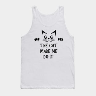 The Cat Made Me Do It | Cute Cat Tank Top